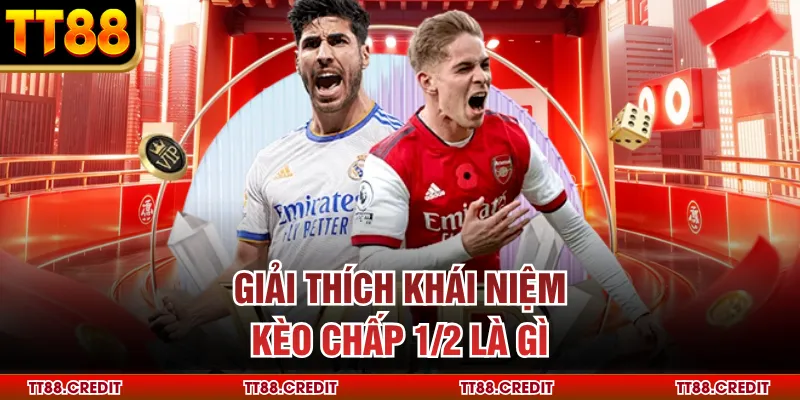 Giải thích khái niệm kèo chấp ½ là gì