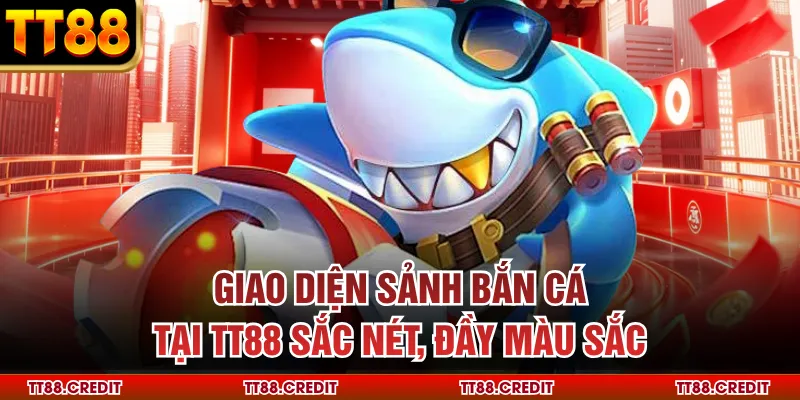 Giao diện sảnh bắn cá tại TT88 sắc nét, đầy màu sắc
