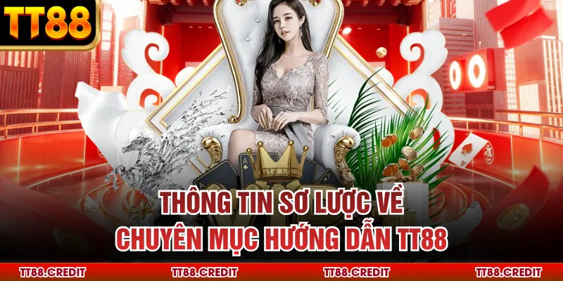Thông tin sơ lược về chuyên mục hướng dẫn tt88